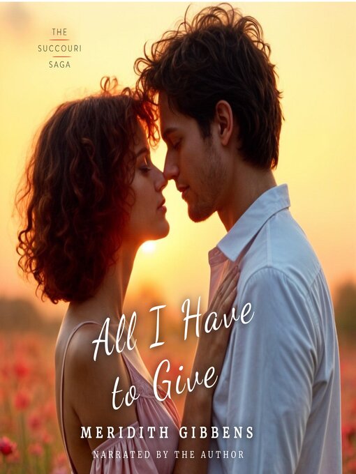 Title details for All I Have to Give by Meridith Gibbens - Available